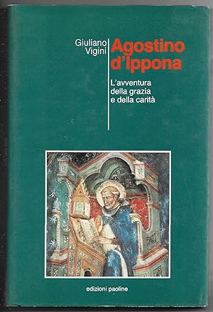 Bild des Verkufers fr Agostino d'Ippona - L'avventura della grazia e della carit zum Verkauf von Sergio Trippini
