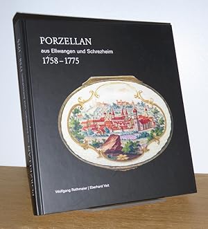 Porzellan aus Ellwangen und Schrezheim. 1758 - 1775; [Begleitband zur gleichnamigen Ausstellung i...