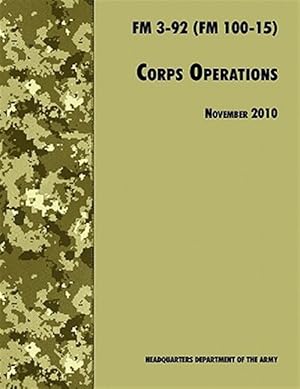 Imagen del vendedor de Corps Operations: The Official U.S. Army Field Manual FM 3-92 (FM 100-15), 26th November 2010 revision a la venta por GreatBookPrices