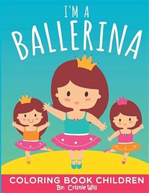 Immagine del venditore per I'm a Ballerina Coloring Book venduto da GreatBookPrices