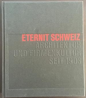 Eternit Schweiz. Architektur und Firmenkultur seit 1903