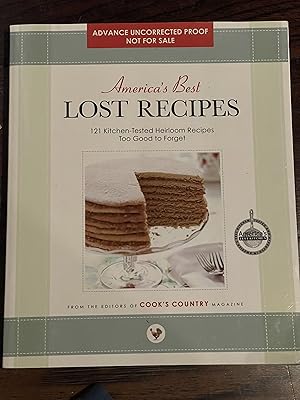 Bild des Verkufers fr Advance Proof America s Best Lost Recipes 121 Kitchen-Tested Heirloom Recipes Too Good to Forget zum Verkauf von 2BlueJays