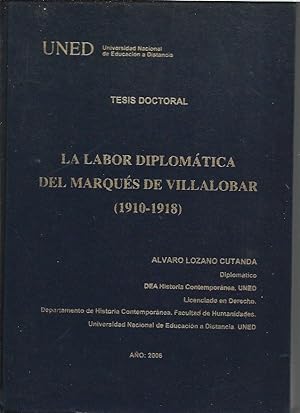 Imagen del vendedor de LABOR DIPLOMATICA DEL MARQUES DE VILLALOBAR - LA (1910-1918) (TESIS DOCTORAL) a la venta por Desvn del Libro / Desvan del Libro, SL
