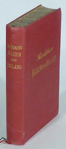 Belgium and Holland, including the Grand-Duchy of Luxembourg. Handbook for Travellers. With 15 Ma...