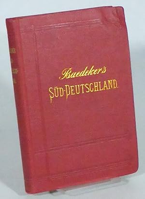 Süddeutschland, Oberrhein, Baden, Württemberg, Bayern und die angrenzenden Theile von Österreich....