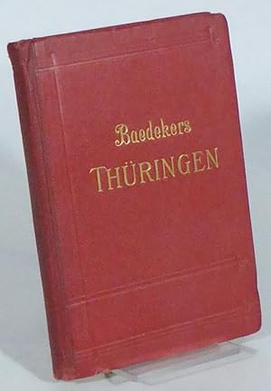 Thüringen, Provinz Sachsen, südlicher Teil Leipzig, Kassel, Hannover, Bamberg, Würzburg. Handbuch...