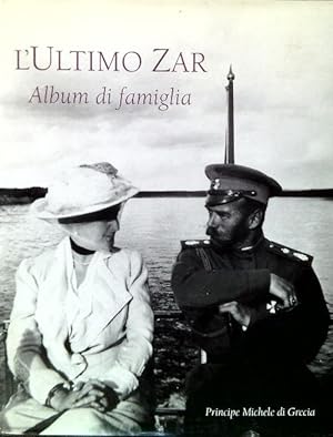 Bild des Verkufers fr L'ultimo zar. Album di famiglia zum Verkauf von Librodifaccia