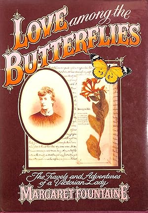 Seller image for Love Among the Butterflies: Travels and Adventures of a Victorian Lady for sale by M Godding Books Ltd