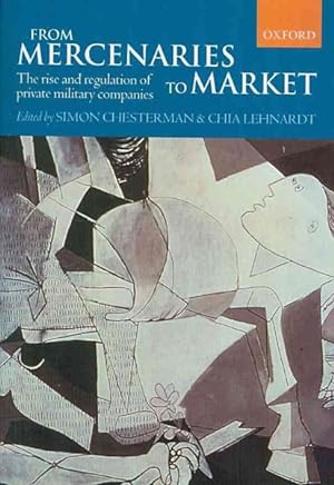 Immagine del venditore per From Mercenaries to Market : The Rise and Regulation of Private Military Companies venduto da GreatBookPrices