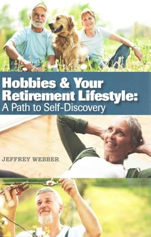Seller image for Hobbies & Your Retirement Lifestyle : A Path to Self-Discovery for sale by GreatBookPrices