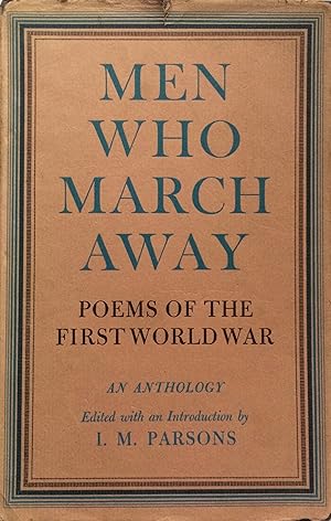 Immagine del venditore per Men Who March Away War Poems of the First World War. An Anthology. venduto da R.G. Watkins Books and Prints