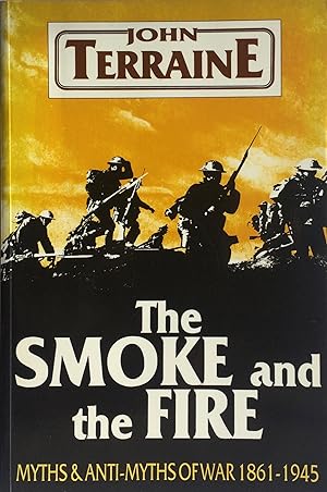 Seller image for The Smoke and the Fire Myths & Anti-Myths of War 1861-1945. for sale by R.G. Watkins Books and Prints