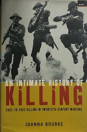 Imagen del vendedor de An Intimate History of Killing Face-to-Face Killing in Twentieth-Century Warfare. a la venta por R.G. Watkins Books and Prints