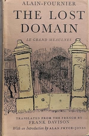 Imagen del vendedor de The Lost Domain Le Grand Meaulnes. Translated by Frank Davison. Introduction by Alan Pryce-Jones. a la venta por R.G. Watkins Books and Prints