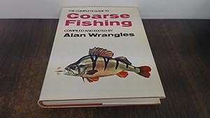 Seller image for The Complete Guide to Coarse Fishing for sale by BoundlessBookstore