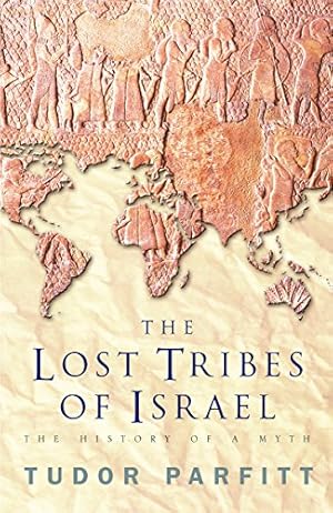Bild des Verkufers fr The Lost Tribes of Israel: The History of a Myth zum Verkauf von Modernes Antiquariat an der Kyll