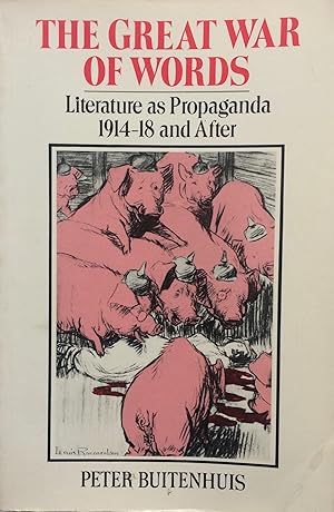 Imagen del vendedor de The Great War of Words Literature as Propaganda 1914-18 and After. a la venta por R.G. Watkins Books and Prints