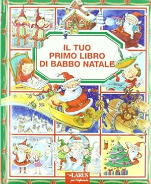 Image du vendeur pour Il tuo primo libro di Babbo Natale mis en vente par WeBuyBooks