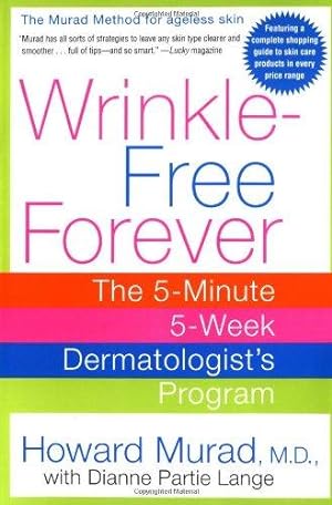 Bild des Verkufers fr Wrinkle-Free Forever: The 5-Minute 5-Week Dermatologist's Program zum Verkauf von WeBuyBooks