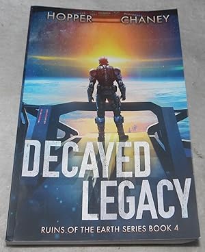 Seller image for Decayed Legacy (Ruins of the Earth) for sale by Pheonix Books and Collectibles