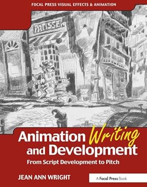 Seller image for Animation Writing And Development : From Script Development To Pitch for sale by GreatBookPrices
