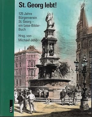 Bild des Verkufers fr St. Georg lebt!. 125 Jahre Brgerverein St. Georg - ein Lese-Bilder-Buch. zum Verkauf von Antiquariat Reinhold Pabel
