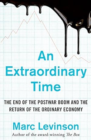 Seller image for An Extraordinary Time: The End of the Postwar Boom and the Return of the Ordinary Economy [Soft Cover ] for sale by booksXpress