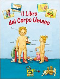 Seller image for Il libro del corpo umano for sale by WeBuyBooks