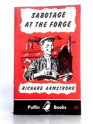 Bild des Verkufers fr Sabotage at the Forge: a Story for Boys (Puffin books) zum Verkauf von World of Rare Books
