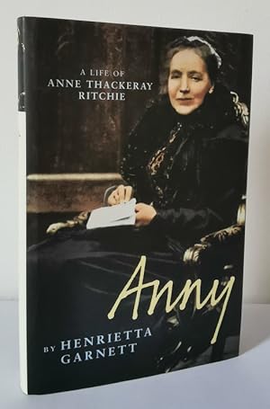 Imagen del vendedor de Anny: A Life of Anne Thackeray Ritchie a la venta por Books Written By (PBFA Member)