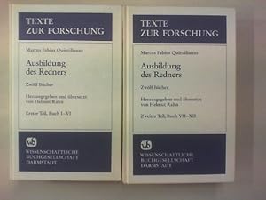 Ausbildung eines Redners. Zwölf Bücher. Erster Teil, Buch I - VI und zweiter Teil, Buch VII - XII.