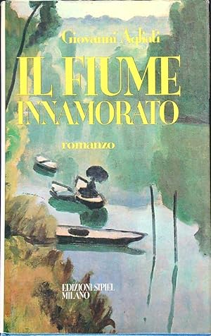 Bild des Verkufers fr Il fiume innamorato zum Verkauf von Librodifaccia