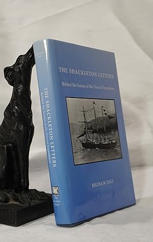 Seller image for THE SHACKLETON LETTERS. Behind The Scenes of The Nimrod Expedition for sale by A&F.McIlreavy.Buderim Rare Books