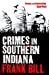 Image du vendeur pour Crimes in Southern Indiana [Soft Cover ] mis en vente par booksXpress