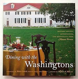 Imagen del vendedor de Dining with the Washingtons: Historic Recipes, Entertainment, and Hospitality from Mount Vernon a la venta por George Ong Books
