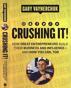 Bild des Verkufers fr Crushing it! How great enterpreneurs build their business and influence and how you can, too zum Verkauf von Biblioteca di Babele