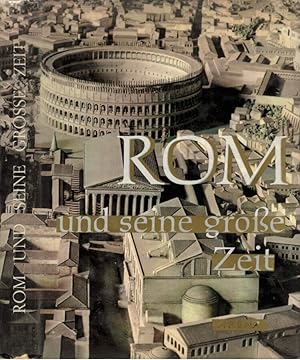 Bild des Verkufers fr Rom und Seine Grosse Zeit Leben und Kultur im antiken Rom zum Verkauf von Biblioteca di Babele
