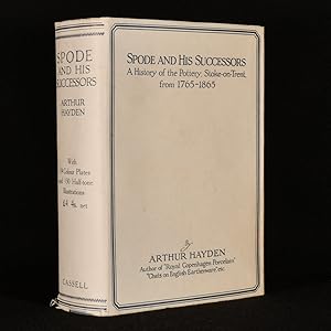 Spode and His Successors A History of the Pottery Stoke-On-Trent 1765-1865