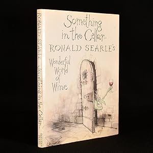 Seller image for Something in the Cellar. Ronald Searle's Wonderful World of Wine for sale by Rooke Books PBFA