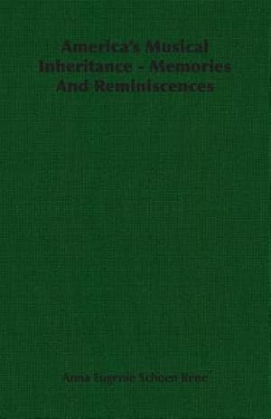 Seller image for America's Musical Inheritance : Memories and Reminiscences for sale by GreatBookPrices