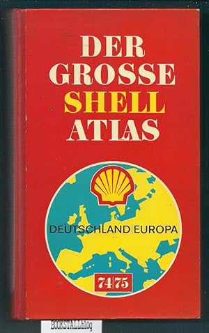 Der grosse Shell Atlas : 1975/76 Deutschland und Europa