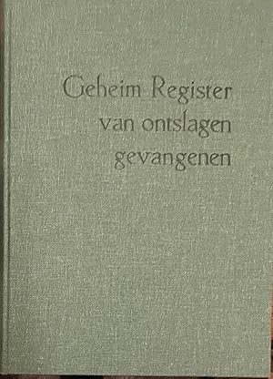 [Criminality 2008, three linnen volumes] Geheim register van ontslagen gevangenen, jrg. 1 (1882) ...