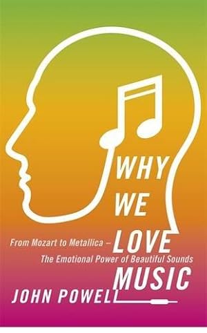 Bild des Verkufers fr Why We Love Music: From Mozart to Metallica - The Emotional Power of Beautiful Sounds zum Verkauf von WeBuyBooks