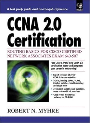 Immagine del venditore per CCNA 2.0 Certification: Routing Basics for Cisco Certified Network Associates Exam 640-507 venduto da WeBuyBooks