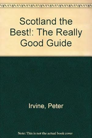 Seller image for Scotland the Best!: The Really Good Guide for sale by WeBuyBooks