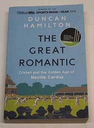 The Great Romantic: Cricket and the Golden Age of Neville Cardus