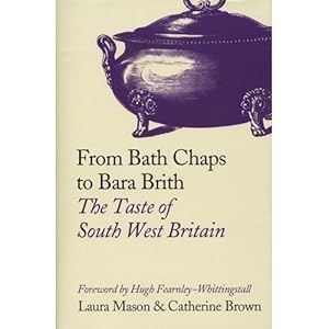 Bild des Verkufers fr From Bath Chaps to Bara Brith: The Taste of South West Britain zum Verkauf von WeBuyBooks
