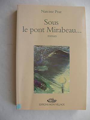 Seller image for Sous le pont Mirabeau for sale by La Bouquinerie des Antres