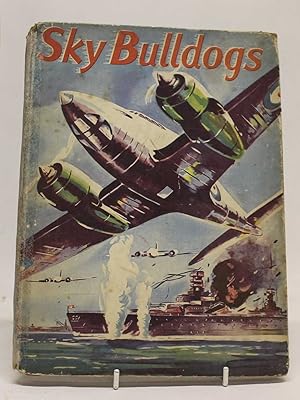 Imagen del vendedor de Sky Bulldogs: Thrilling Adventure Stories on Land, Sea, and in the Air a la venta por H4o Books