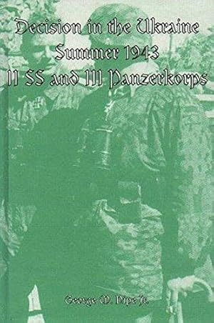 Imagen del vendedor de Decision in the Ukraine, Summer 1943 : II. SS and III. Panzerkorps a la venta por Martin Bott Bookdealers Ltd